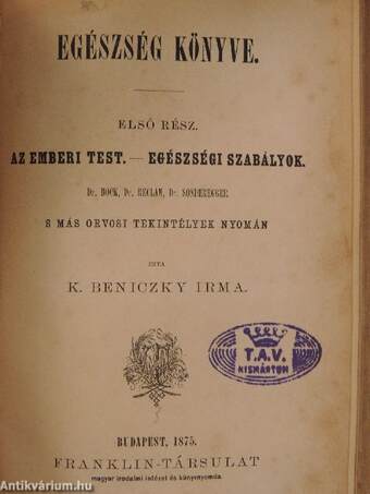 Anyák könyve/A fontosabb háztartási czikkek vegytana/Egészség könyve I-II./Az alkalmas házi ügyvéd és törvényjártas tanácsadó