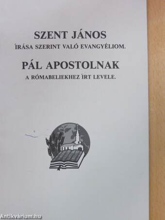 Szent János írása szerint való evangyéliom/Pál apostolnak a rómabeliekhez írt levele