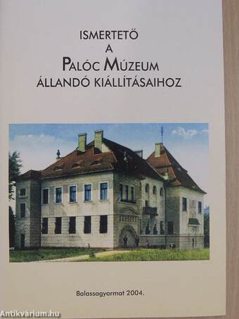 Ismertető a Palóc Múzeum állandó kiállításaihoz