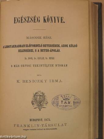 Anyák könyve/A fontosabb háztartási czikkek vegytana/Egészség könyve I-II./Az alkalmas házi ügyvéd és törvényjártas tanácsadó