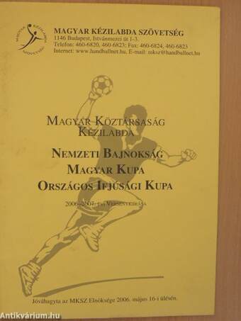 Magyar Köztársaság Kézilabda Nemzeti Bajnokság, Magyar Kupa, Országos Ifjúsági Kupa 2006-2007. évi Versenykiírása