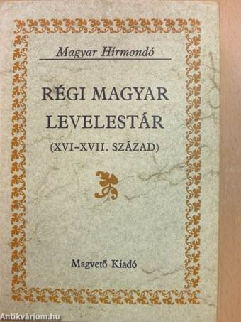 Régi magyar levelestár I-II.