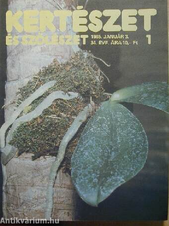 Kertészet és Szőlészet 1985. (nem teljes évfolyam)