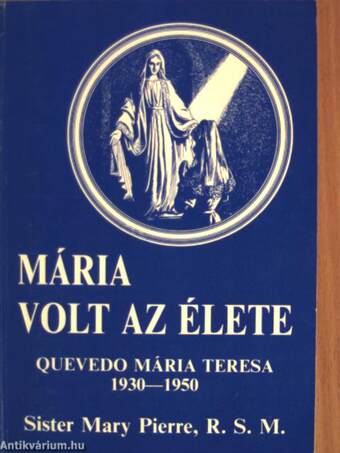 Mária volt az élete