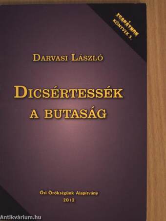 Dicsértessék a butaság