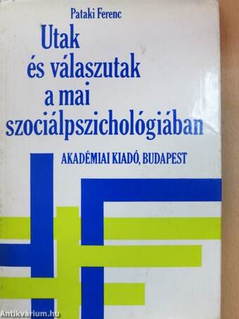 Utak és válaszutak a mai szociálpszichológiában