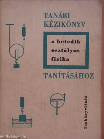 Tanári kézikönyv a hetedik osztályos fizika tanításához