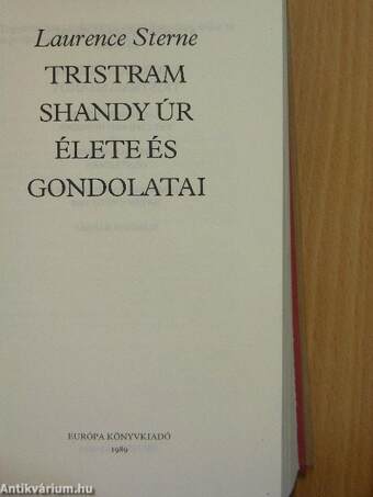 Tristram Shandy úr élete és gondolatai