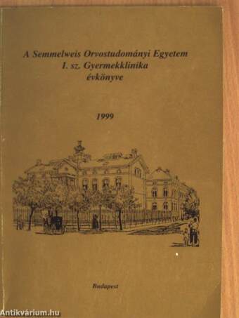 A Semmelweis Orvostudományi Egyetem I. sz. Gyermekklinika évkönyve 1999