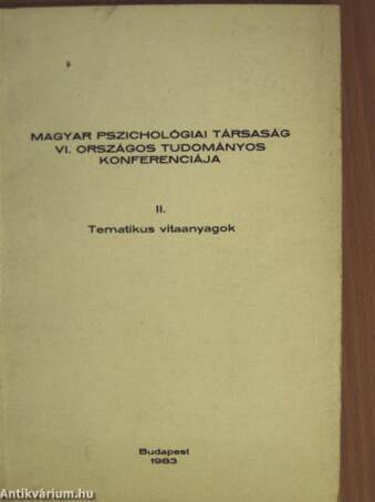 Magyar Pszichológiai Társaság VI. Országos Tudományos Konferenciája II.