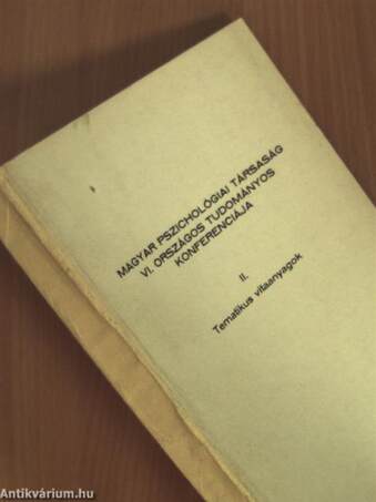 Magyar Pszichológiai Társaság VI. Országos Tudományos Konferenciája II.