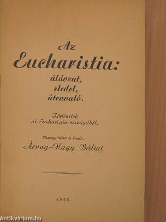 Az Eucharistia: áldozat, eledel útravaló