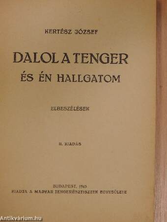 Dalol a tenger és én hallgatom