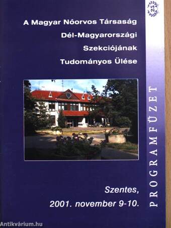 A Magyar Nőorvos Társaság Dél-Magyarországi Szekciójának Tudományos Ülése