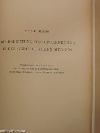 Orvosképzés 1938./Die Bedeutung der Spurenkunde in der Gerichtlichen Medizin/Hainiss Elemér egyet. nyilv. r. tanár és a Stefánia Gyermekkórházzal kapcsolatos Budapesti Egyet. Gyerekklinika Orvosi Kara Bókay János emlékénekKubinyi Pál emlékének