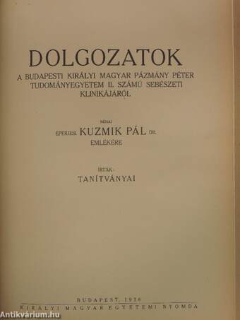 Orvosképzés 1926./A tüdőtuberculosis sebészeti kezelése/Dolgozatok a Budapesti Királyi Magyar Pázmány Péter Tudományegyetem II. és I. számú sebészeti klinikájáról