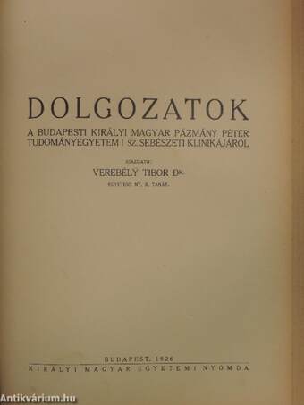 Orvosképzés 1926./A tüdőtuberculosis sebészeti kezelése/Dolgozatok a Budapesti Királyi Magyar Pázmány Péter Tudományegyetem II. és I. számú sebészeti klinikájáról