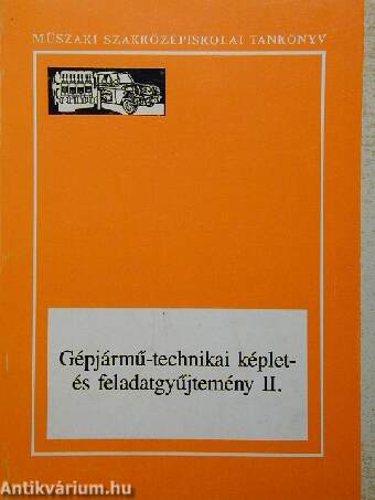 Gépjármű-technikai képlet- és feladatgyűjtemény II.