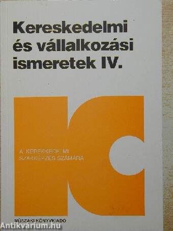 Kereskedelmi és vállalkozási ismeretek IV.