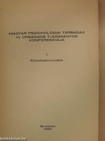 Magyar Pszichológiai Társaság VI. Országos Tudományos Konferenciája I.