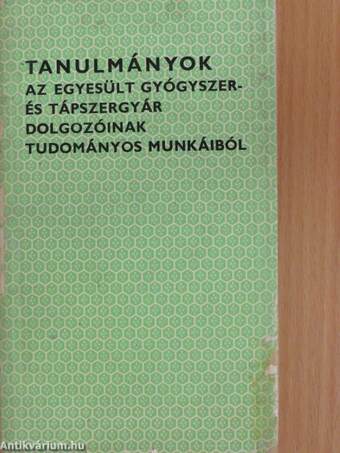 Tanulmányok az Egyesült Gyógyszer- és Tápszergyár dolgozóinak tudományos munkáiból