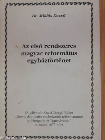 Az első rendszeres magyar református egyháztörténet