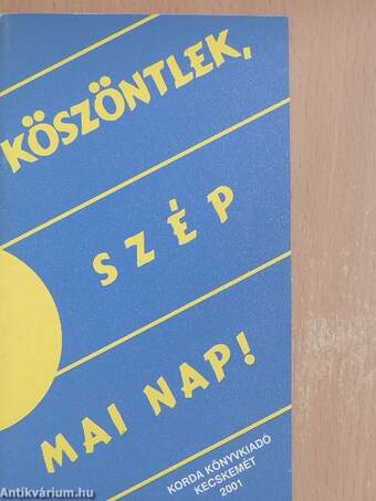 Köszöntlek, szép mai nap!