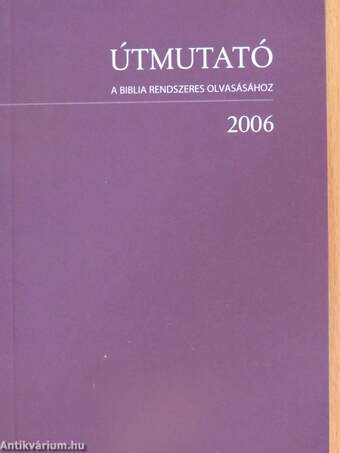 Útmutató a Biblia rendszeres olvasásához 2006