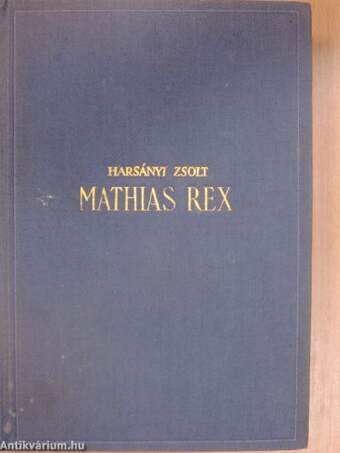 Mathias Rex I-III.