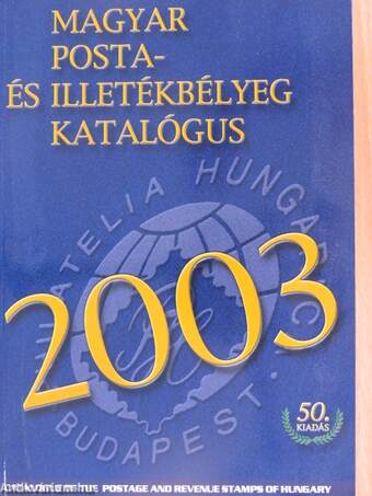 Magyar posta- és illetékbélyeg katalógus 2003