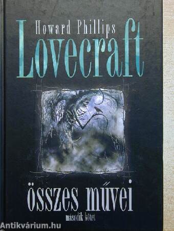 Howard Phillips Lovecraft összes művei II.