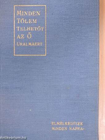 Minden tőlem telhetőt az Ő uralmáért