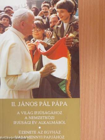 II. János Pál pápa apostoli levele a világ ifjúságához a nemzetközi ifjúsági év alkalmából