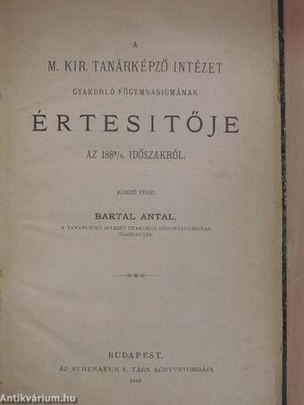 A M. Kir. Tanárképző Intézet Gyakorló Főgymnasiumának Értesitője az 1888/9. időszakról