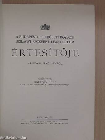 A Budapesti I. Kerületi Községi Szilágyi Erzsébet Leányliceum Értesítője az 1930/31. iskolaévről