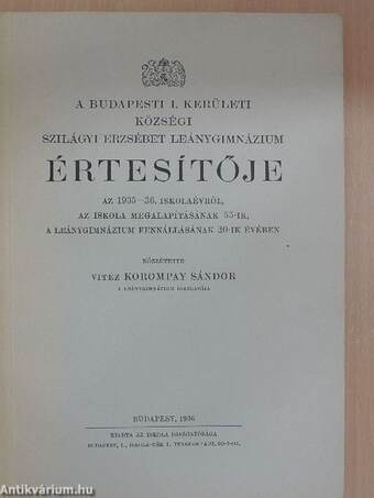 A Budapesti I. Kerületi Községi Szilágyi Erzsébet Leánygimnázium Értesítője az 1935-36. iskolaévről
