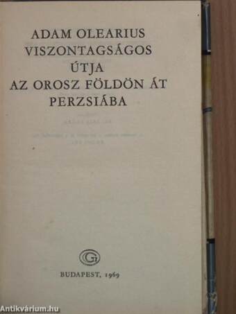 Adam Olearius viszontagságos útja az orosz földön át Perzsiába