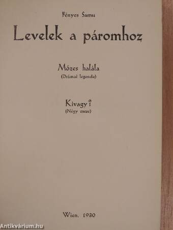 Levelek a páromhoz/Mózes halála/Kivagy?