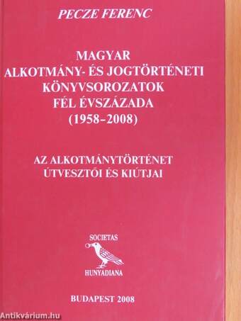 Magyar alkotmány- és jogtörténeti könyvsorozatok fél évszázada (1958-2008)