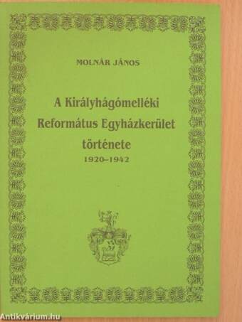 A Királyhágómelléki Református Egyházkerület története 1920-1942.