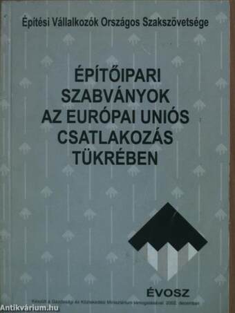 Építőipari szabványok az Európai Uniós csatlakozás tükrében