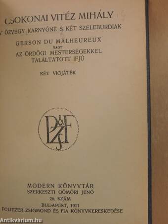 A' özvegy Karnyóné s két szeleburdiak/Gerson du Malheureux vagy az ördögi mesterségekkel találtatott ifjú/A pénz/Egy szoba-konyha/Májusi fagy