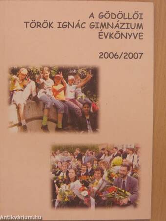 A gödöllői Török Ignác Gimnázium Évkönyve 2006/2007