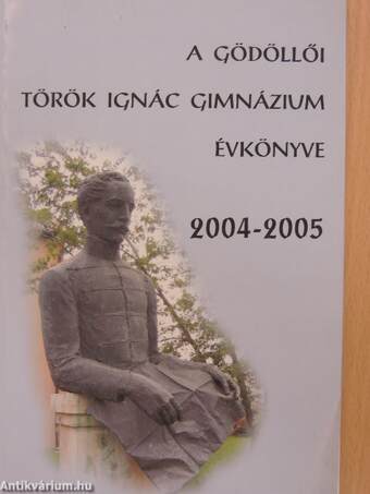 A gödöllői Török Ignác Gimnázium Évkönyve 2004-2005