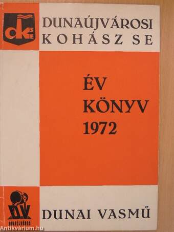 Dunaújvárosi Kohász Sport Egyesület évkönyve 1972