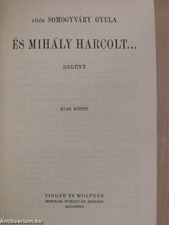 És Mihály harcolt... I-II.