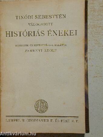 Tinódi Sebestyén válogatott históriás énekei/Egy falusi nótáriusnak budai utazása/Lúdas Matyi/Dorott