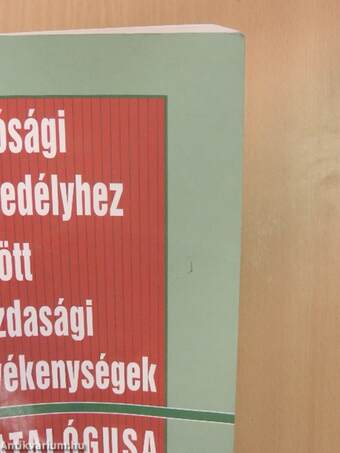 Hatósági engedélyhez kötött gazdasági tevékenységek katalógusa 1999