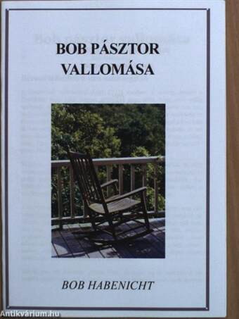 Bob pásztor vallomása