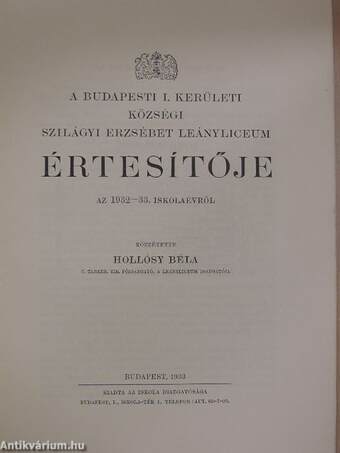 A Budapesti I. Kerületi Községi Szilágyi Erzsébet Leányliceum Értesítője az 1932-33. iskolaévről